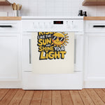 Rise Like The Sun And Shine Your Light Quote 100% Organic Cotton Tea Towel