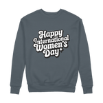 Happy International Womens Day 100% Organic Cotton Womens Graphic Sweatshirt