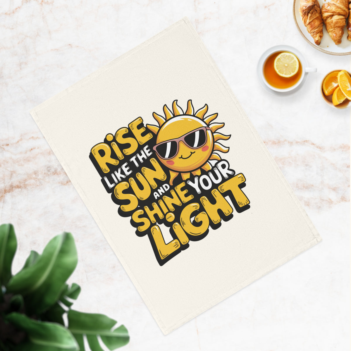 Rise Like The Sun And Shine Your Light Quote 100% Organic Cotton Tea Towel