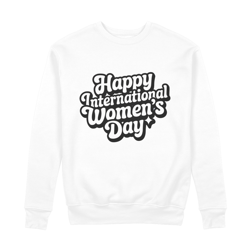 Happy International Womens Day 100% Organic Cotton Womens Graphic Sweatshirt