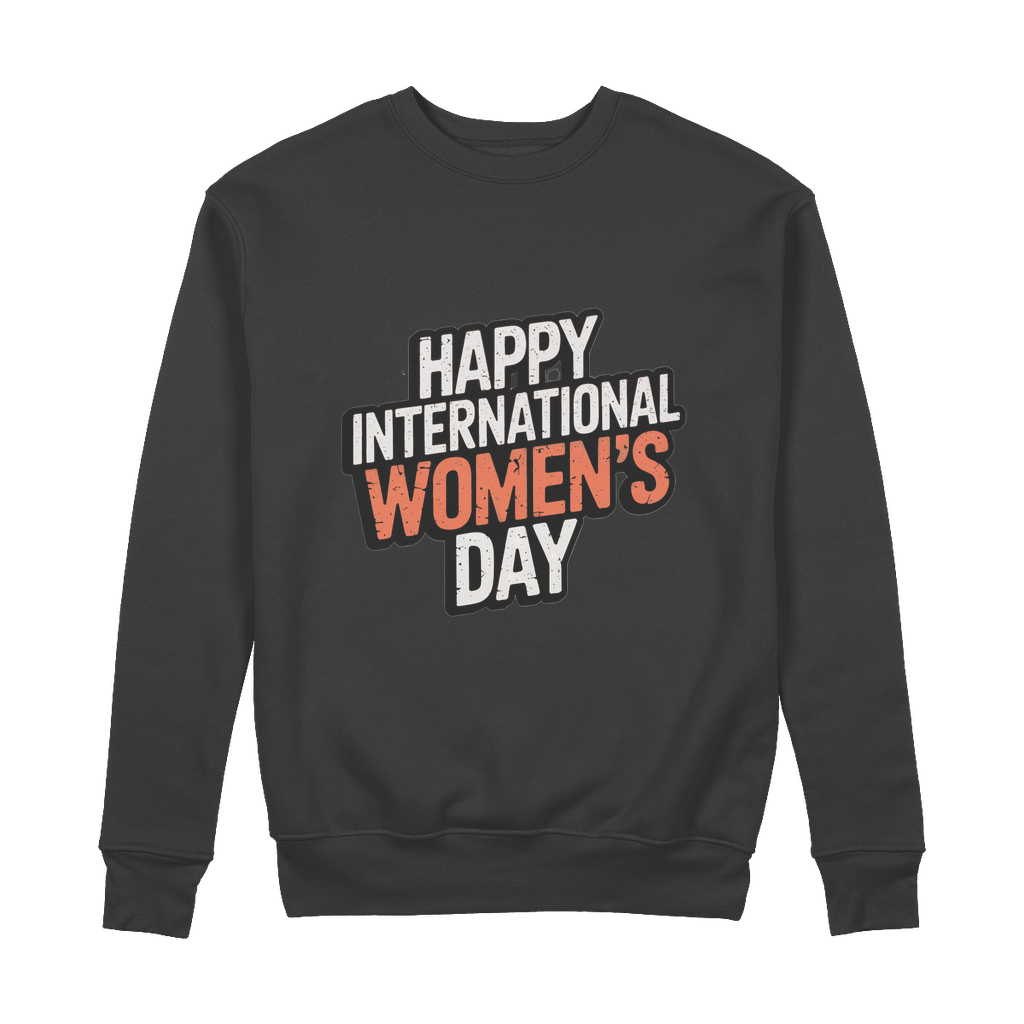 Happy International Womens Day Quote 100% Organic Cotton Womens Graphic Sweatshirt