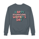 Happy International Womens Day Colorful Quote 100% Organic Cotton Womens Graphic Sweatshirt