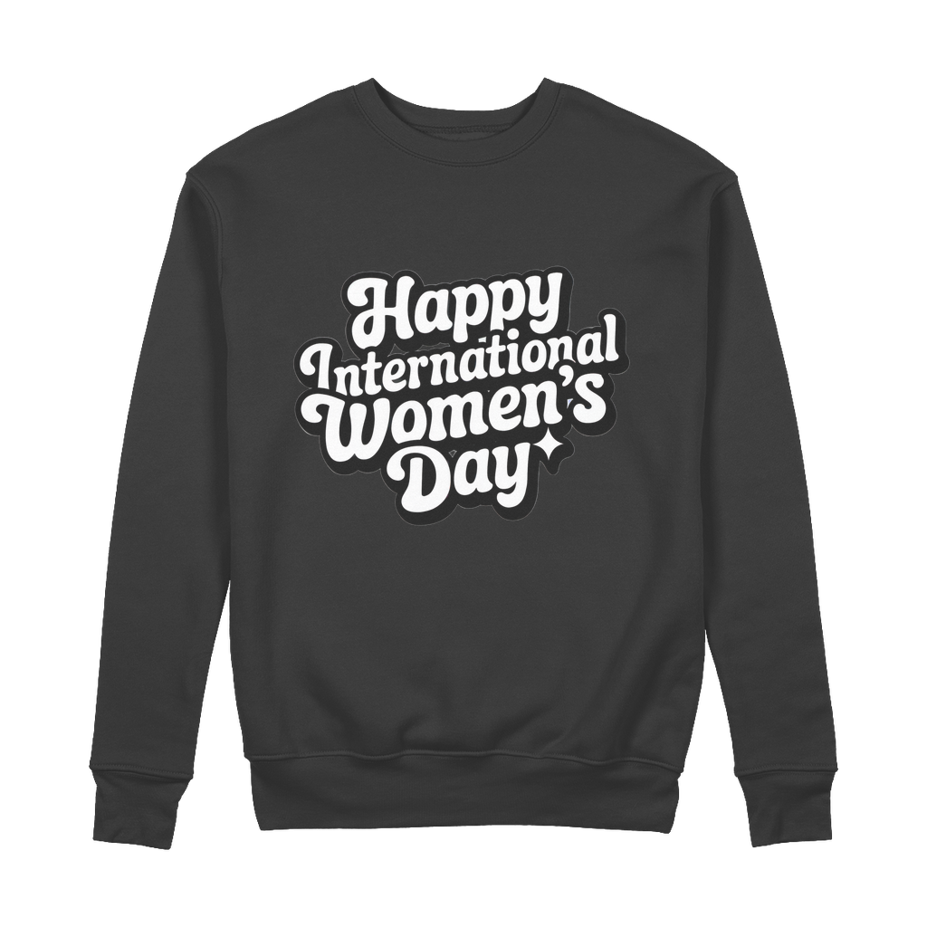 Happy International Womens Day 100% Organic Cotton Womens Graphic Sweatshirt