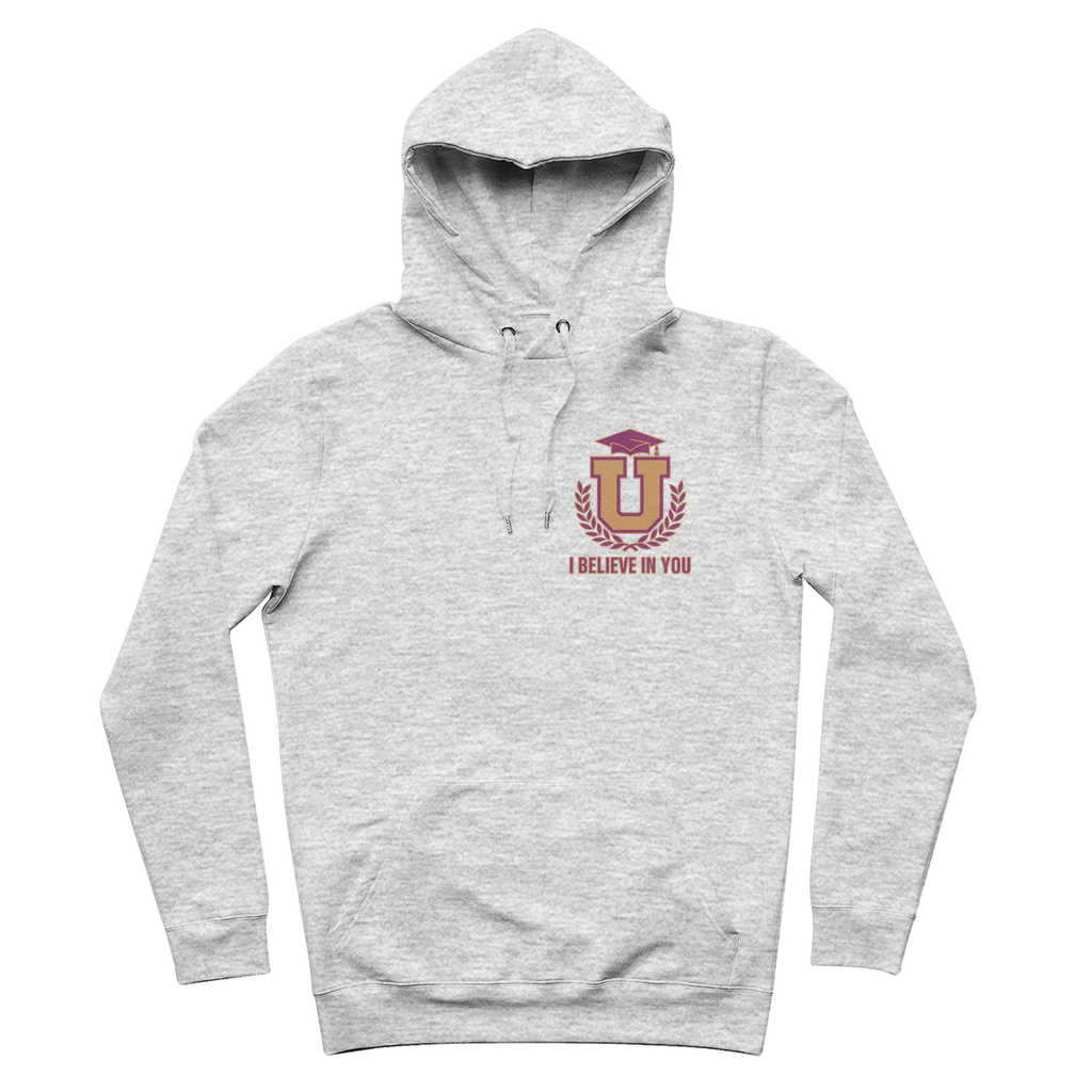 I Believe In You University 100% Organic Cotton Graphic Hoodie