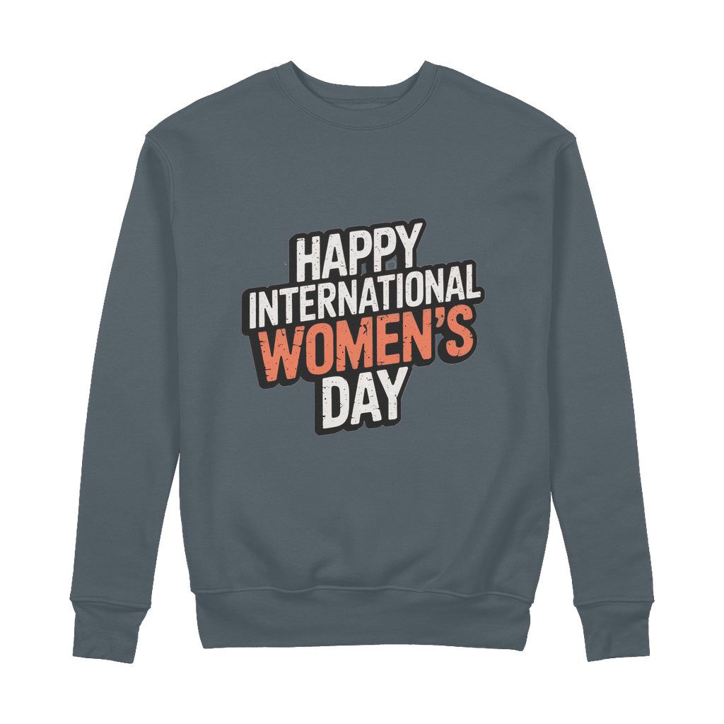 Happy International Womens Day Quote 100% Organic Cotton Womens Graphic Sweatshirt