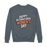 Happy International Womens Day Quote 100% Organic Cotton Womens Graphic Sweatshirt