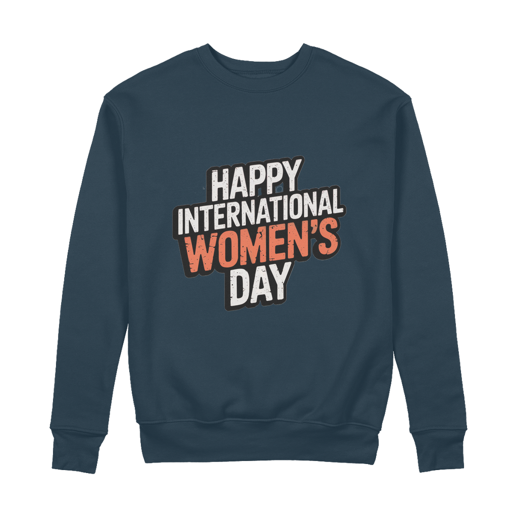 Happy International Womens Day Quote 100% Organic Cotton Womens Graphic Sweatshirt